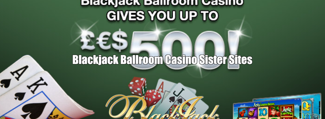 Blackjack Ballroom Casino Sister Sites