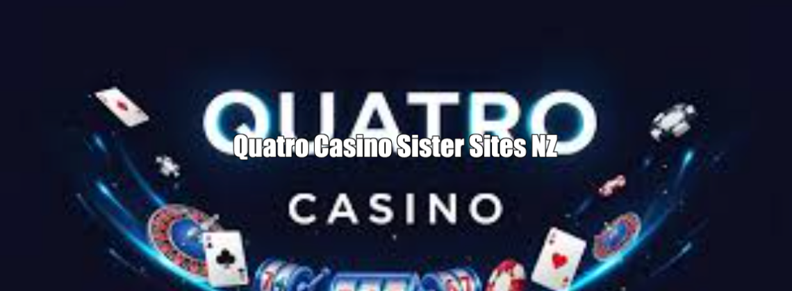 Quatro Casino Sister Sites New Zealand