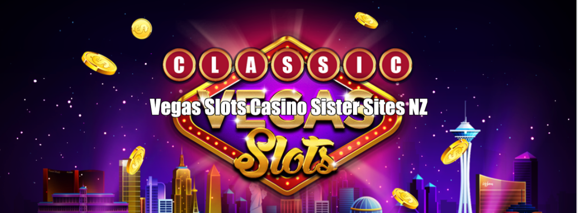 Vegas Slots Casino Sister Sites NZ